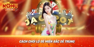 Cách chơi lô đề miền Bắc dễ trúng